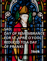 The world celebrates April Fool's Day by pranking each other, making false announcements on the internet, and other such tomfoolery. But, we Christians Know the true meaning of the holiday, as we somberly recall the brutal martyrdom of St. April O'Fool in 723 A.D.